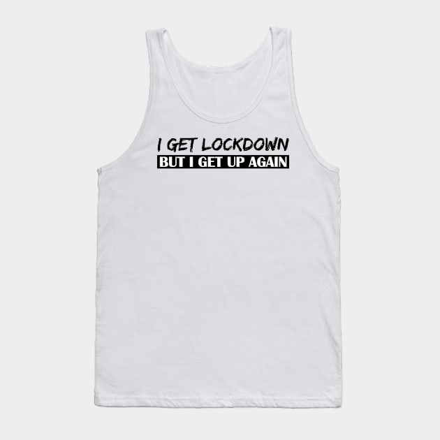 I Get Lockdown - Black Tank Top by 4U2NV-LDN